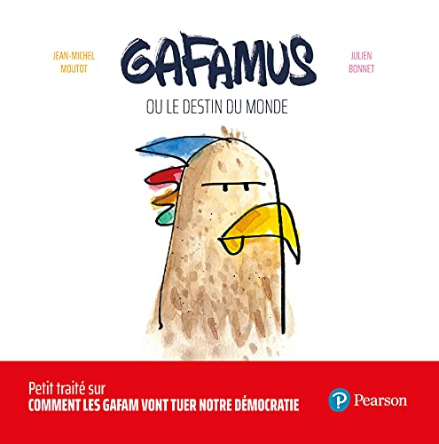 Gafamus ou Le destin du monde : petit traité sur comment les Gafam vont tuer nos démocraties