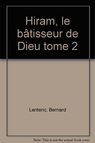 Hiram, le bâtisseur de Dieu