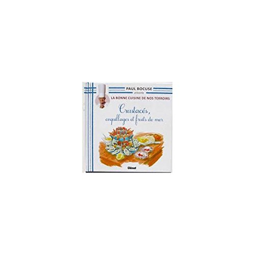 collection paul bocuse presente / la bonne cuisine de nos terroirs vol.17 / crustaces, coquillages e
