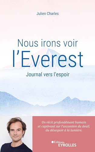 Nous irons voir l'Everest : journal vers l'espoir : un récit profondément humain et captivant sur l'