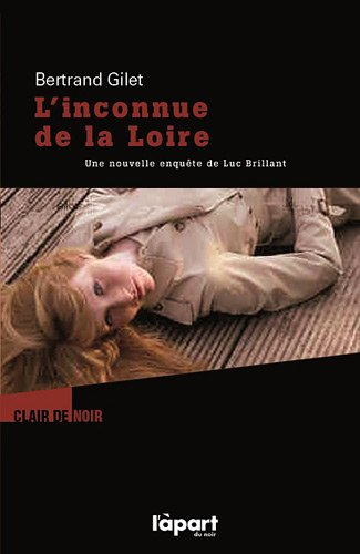 L'inconnue de la Loire : une nouvelle enquête de Luc Brillant