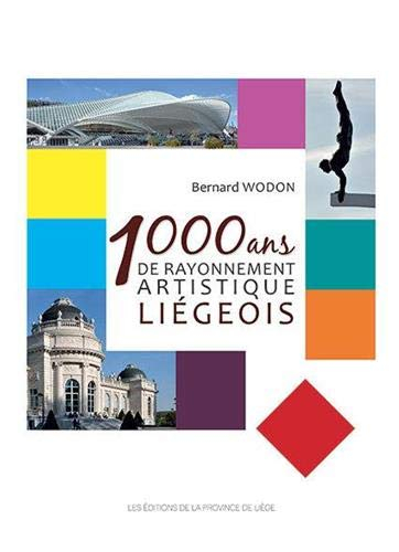 Mille ans de rayonnement artistique liégeois