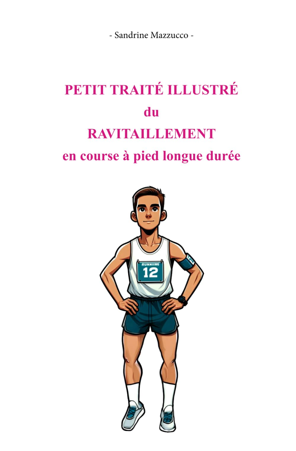 Petit traité illustré du ravitaillement en course à pied longue durée