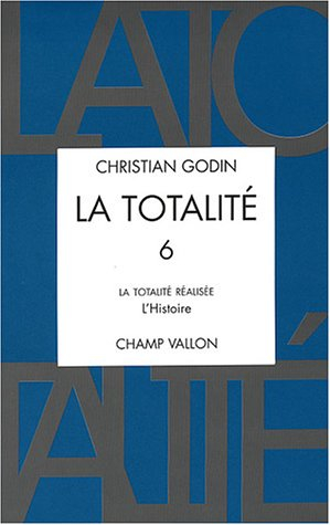 La totalité. Vol. 6. La totalité réalisée : l'histoire : quatrième section, livre III