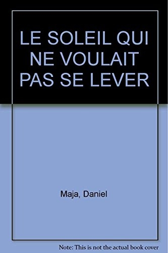 Le Soleil qui ne voulait pas se lever