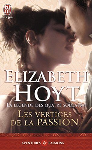 La légende des quatre soldats. Vol. 1. Les vertiges de la passion
