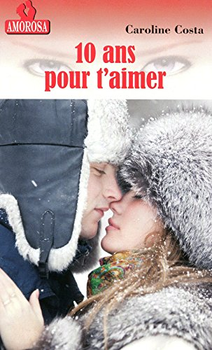 10 ans pour t'aimer
