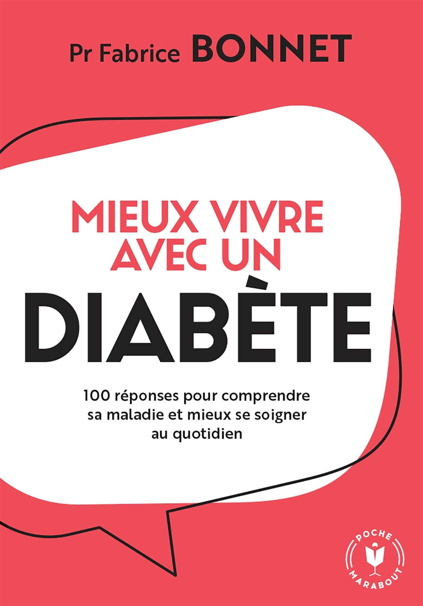 Mieux vivre avec un diabète : 100 réponses pour comprendre sa maladie et mieux se soigner au quotidi