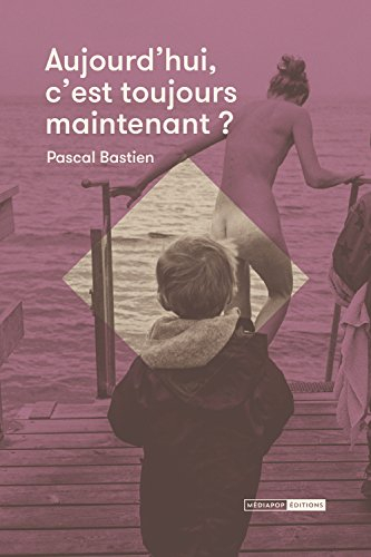 Aujourd'hui, c'est toujours maintenant ?