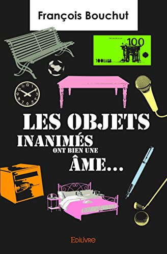 Les objets inanimés ont bien une âme