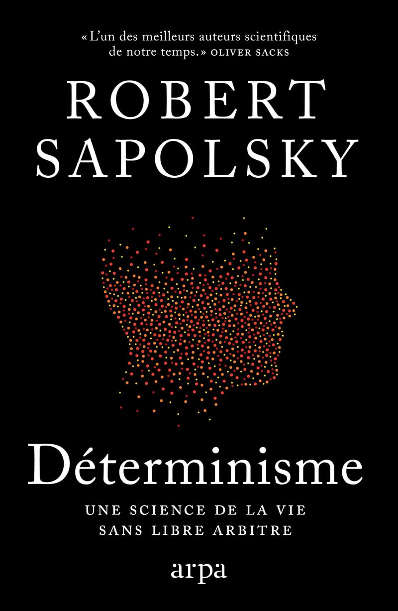Déterminisme : une science de la vie sans libre arbitre