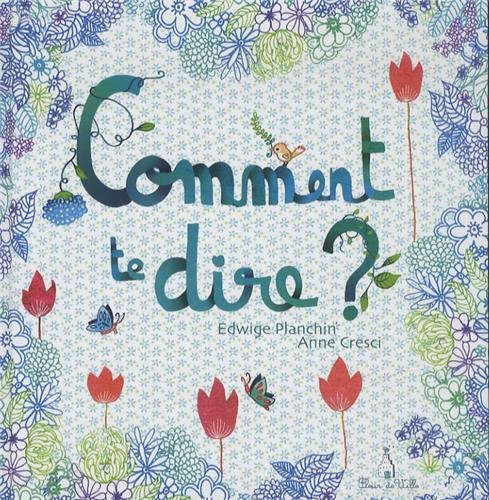 Comment te dire ?