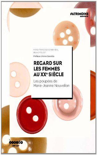 Regard sur les femmes au XXe siècle : les poupées de Marie-Jeanne Nouvellon