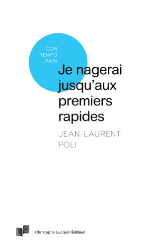 Je nagerai jusqu'aux premiers rapides