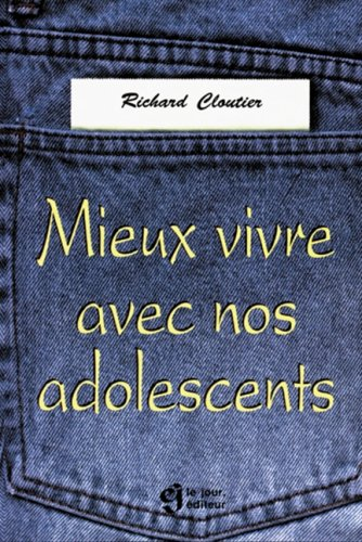 mieux vivre avec nos adolescents