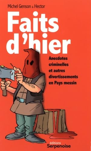 Faits d'hier : anecdotes criminelles et autres divertissements en pays messin