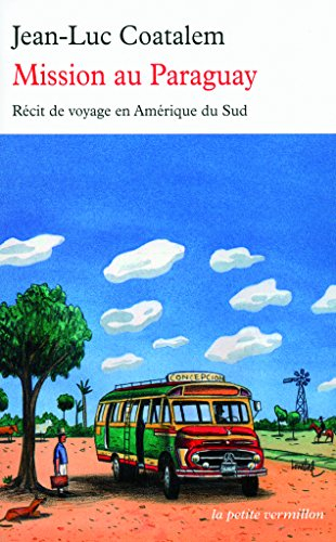 Mission au Paraguay : récit de voyage en Amérique du Sud