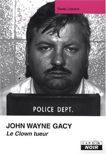John Wayne Gacy : le tueur clown