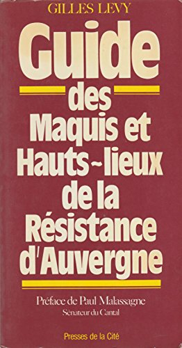Guide des maquis et hauts-lieux de la Résistance d'Auvergne