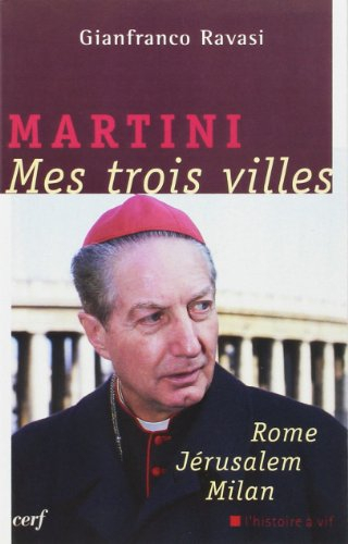Martini, mes trois villes : Rome, Jérusalem, Milan