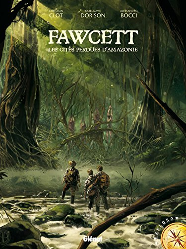 Fawcett : les cités perdues d'Amazonie