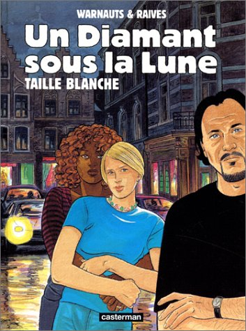 Un diamant sous la lune. Vol. 1. Taille blanche