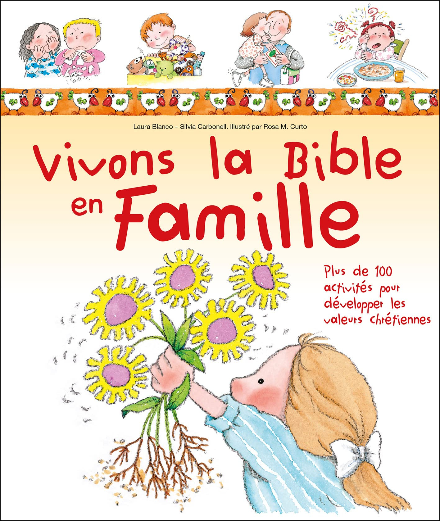 Vivons la Bible en famille : plus de 100 activités pour développer les valeurs chrétiennes