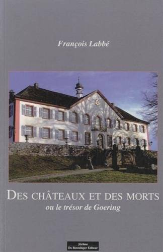 Des châteaux et des morts ou Le trésor de Goering