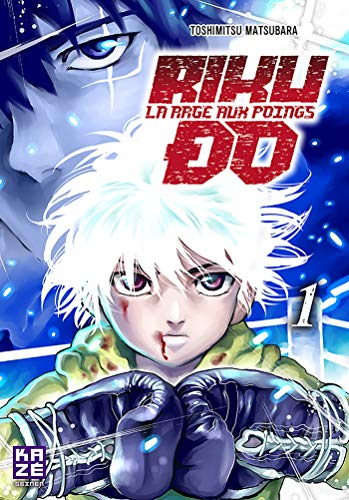 Riku-do : la rage aux poings. Vol. 1
