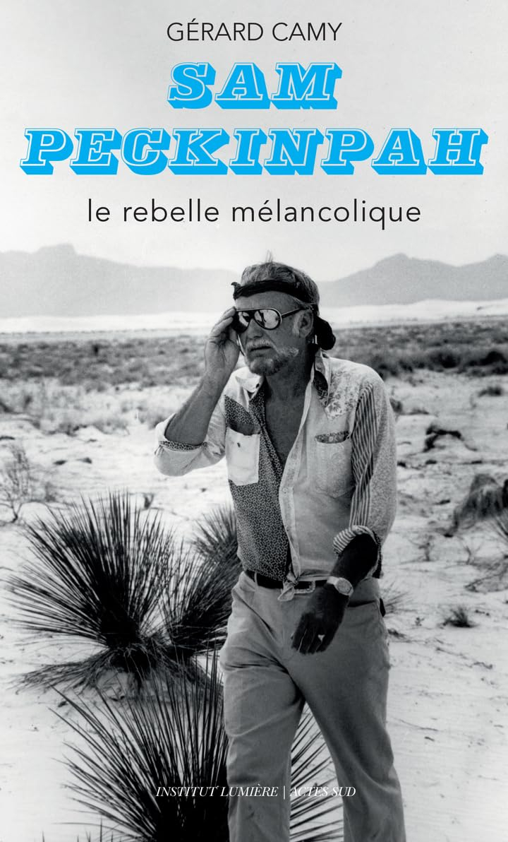 Sam Peckinpah : le rebelle mélancolique