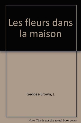 Les Fleurs dans la maison