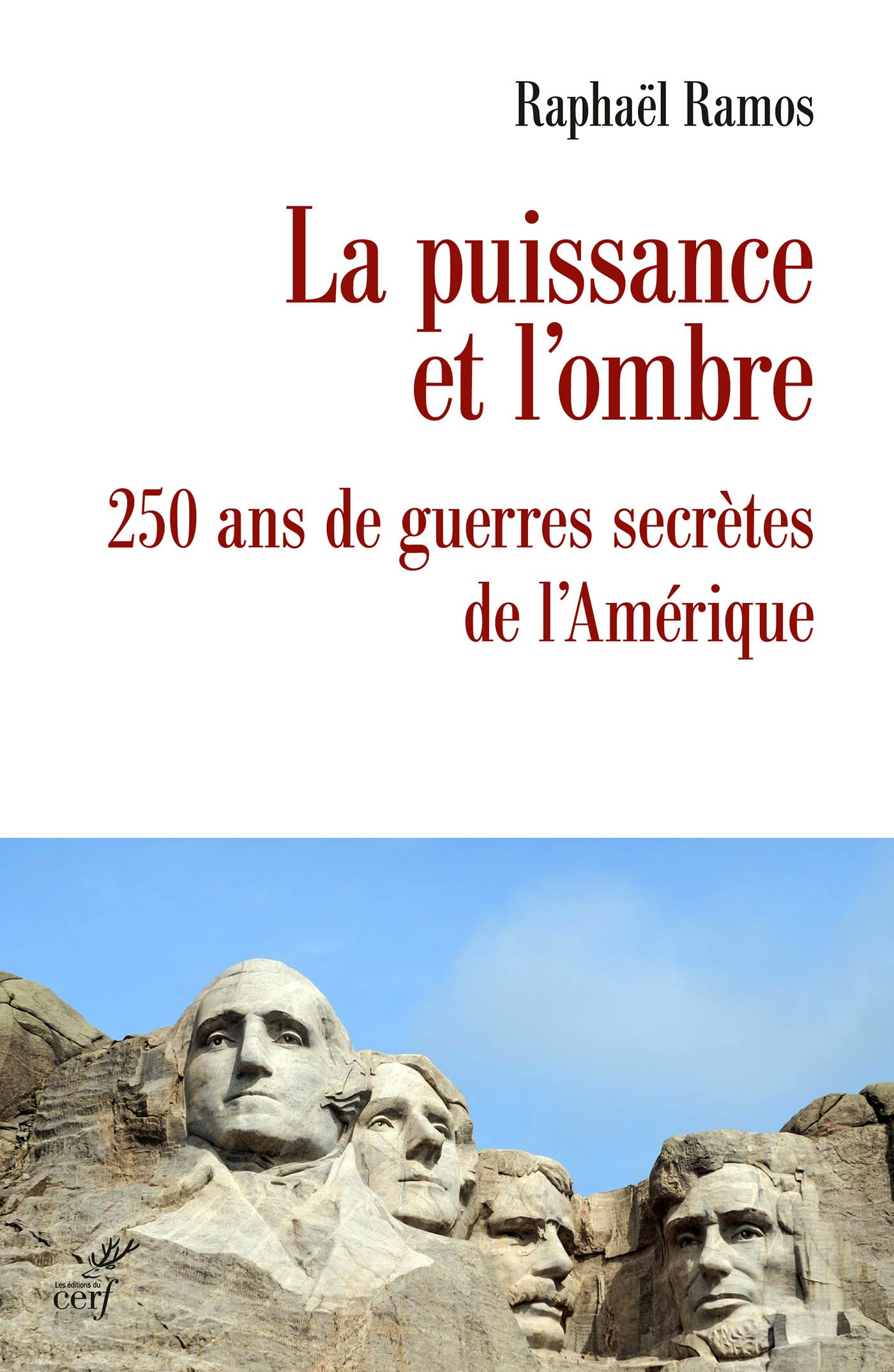 La puisance et l'ombre : 250 ans de guerres secrètes de l'Amérique