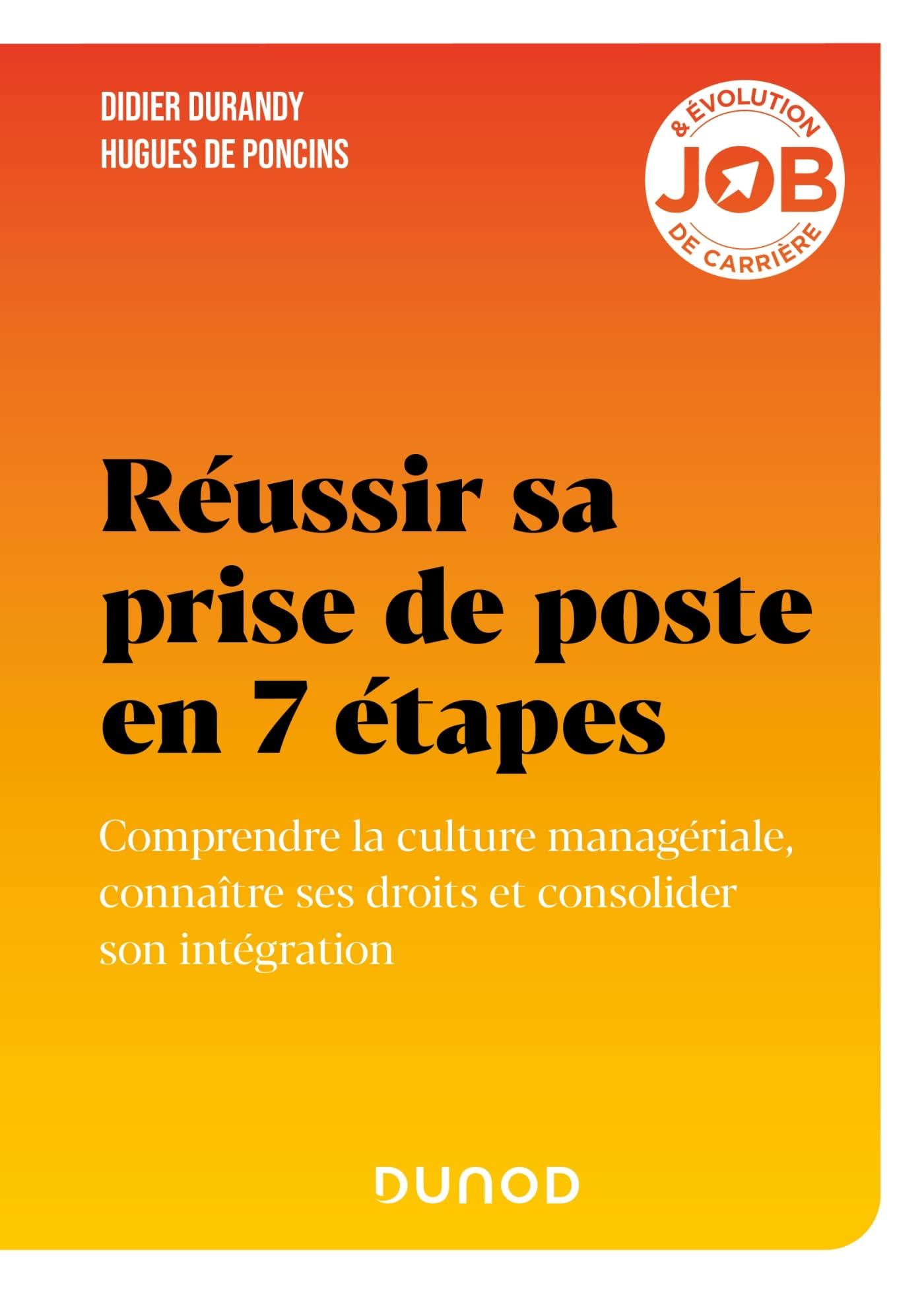 Réussir sa prise de poste en 7 étapes : comprendre la culture managériale, connaître ses droits et c