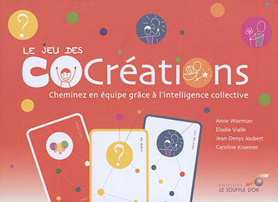 Le jeu des cocréations : cheminez en équipe grâce à l'intelligence collective