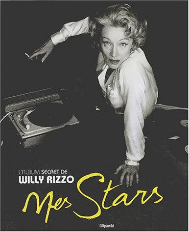 Mes stars : l'album secret de Willy Rizzo