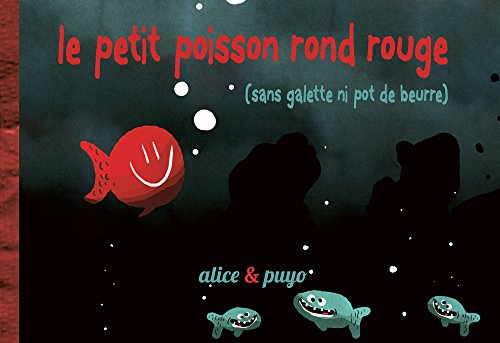 Le petit poisson rond rouge : sans galette ni pot de beurre