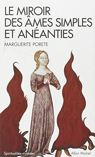 Le miroir des âmes simples et anéanties : et qui seulement demeurent en vouloir et désir d'amour