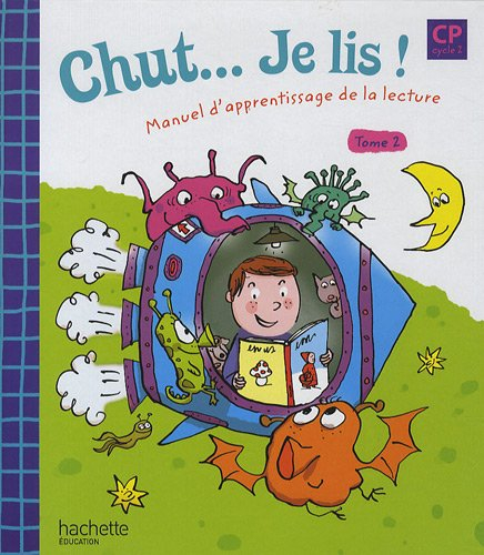 Chut... Je lis ! CP : manuel d'apprentissage de la lecture. Vol. 2