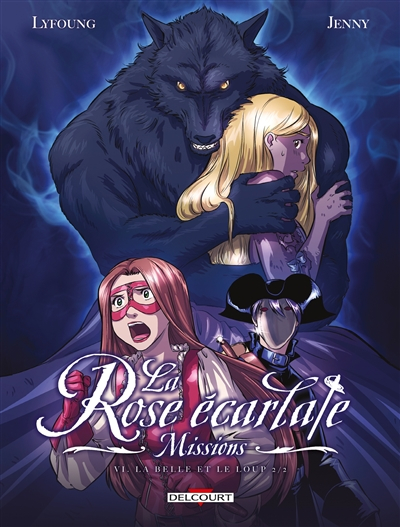 La rose écarlate : missions. Vol. 6. La Belle et le loup. Vol. 2