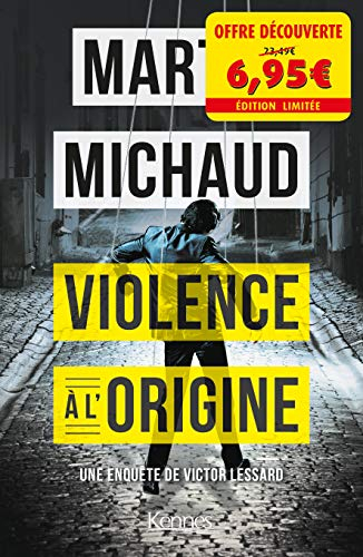 Une enquête de Victor Lessard. Vol. 4. Violence à l'origine