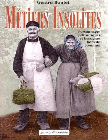 Métiers insolites : personnages pittoresques et besognes hors du commun