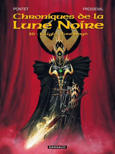Chroniques de la Lune noire. Vol. 10. L'aigle foudroyé