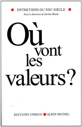 Entretiens du XXIe siècle. Vol. 2. Où vont les valeurs ?