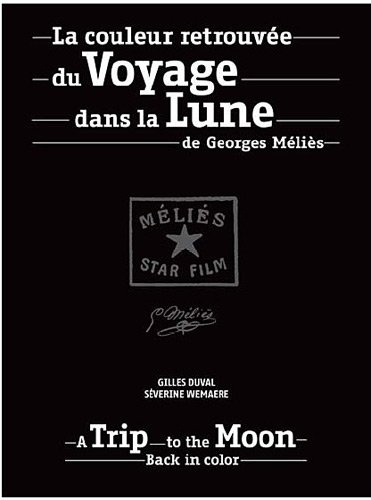 la couleur retrouvée du voyage dans la lune de georges méliès