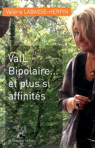 vall bipolaire... et plus si affinités