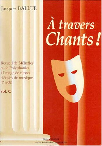 A travers chants ! volume c --- chant et piano