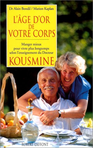 L'âge d'or de votre corps : manger mieux pour vivre plus longtemps selon les recettes du docteur Kou