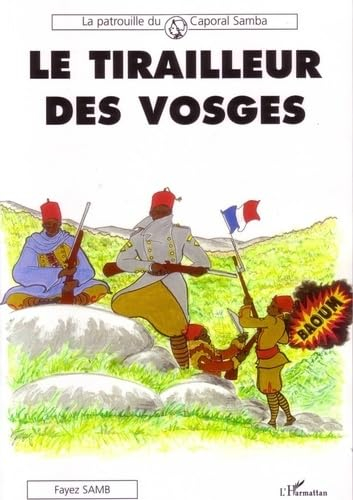 La patrouille du Caporal Samba. Vol. 2007. Le tirailleur des Vosges