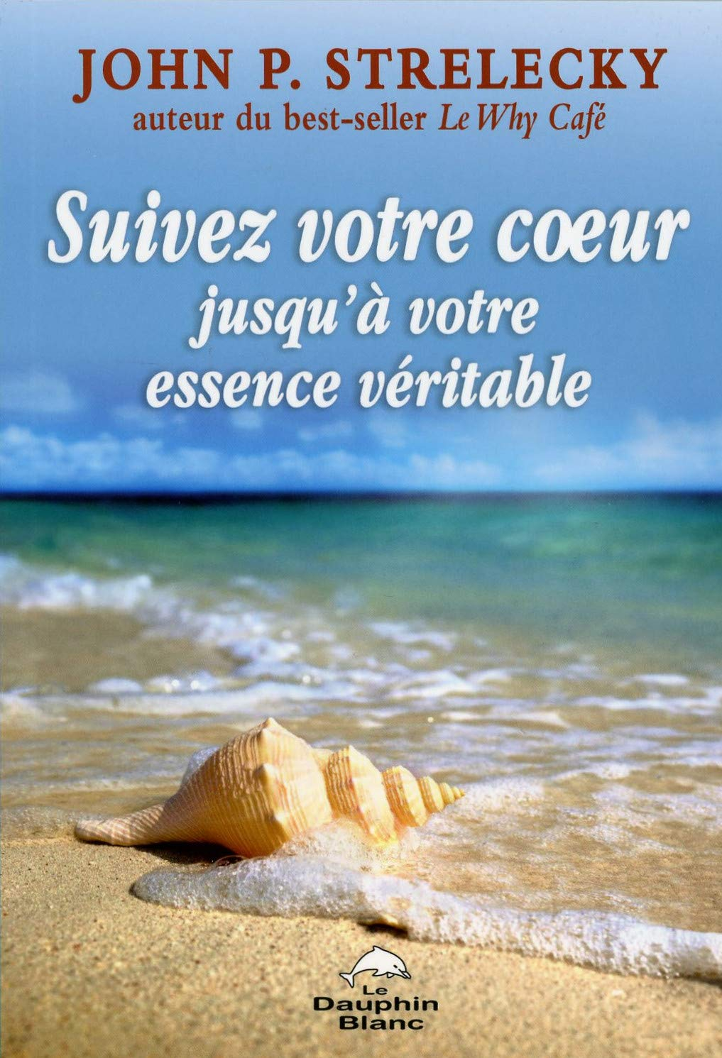 Suivez votre coeur jusqu'à votre essence véritable