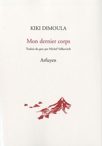 Mon dernier corps. En courant derrière Dimoula